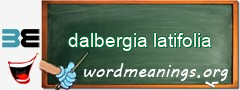 WordMeaning blackboard for dalbergia latifolia